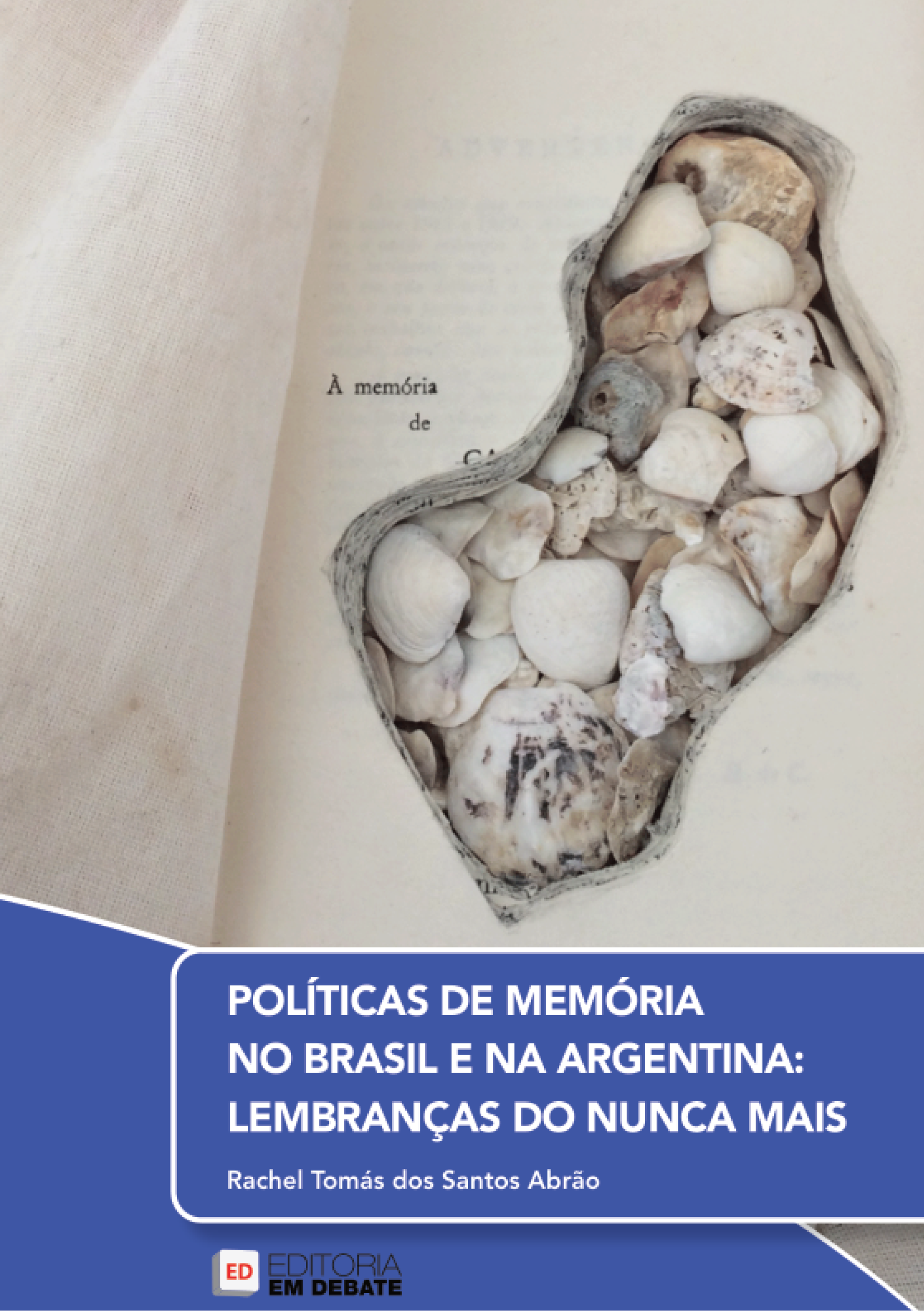 POLÍTICAS DE MEMÓRIA NO BRASIL E NA ARGENTINA: LEMBRANÇAS DO NUNCA MAIS | Rachel Tomás dos Santos Abrão